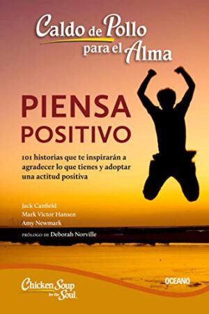 CALDO DE POLLO PARA EL ALMA, PIENSA POSITIVO
