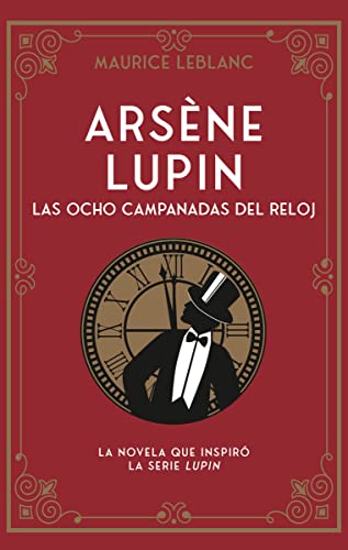 ARSÉNE LUPIN, LAS OCHO CAMPANADAS DEL RELOJ