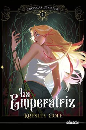 CRONICAS ARCANAS 1. LA EMPERATRIZ