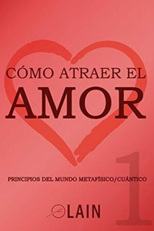 COMO ATRAER EL AMOR #1