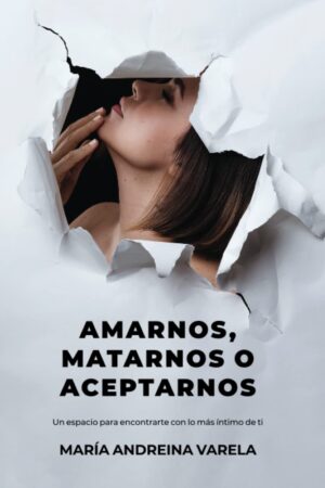 AMARNOS, MATARNOS O ACEPTARNOS