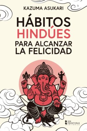 HABITOS HINDUES PARA ALCANZAR LA FELICIDAD