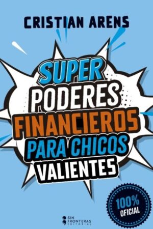 SUPERPODERES FINANCIEROS PARA CHICOS VALIENTES