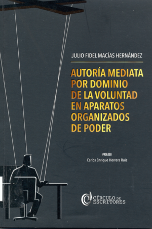 AUTORÍA MEDIATA POR DOMNIO DE LA VOLUNTAD EN APARATOS ORGANIZADOS DE PODER