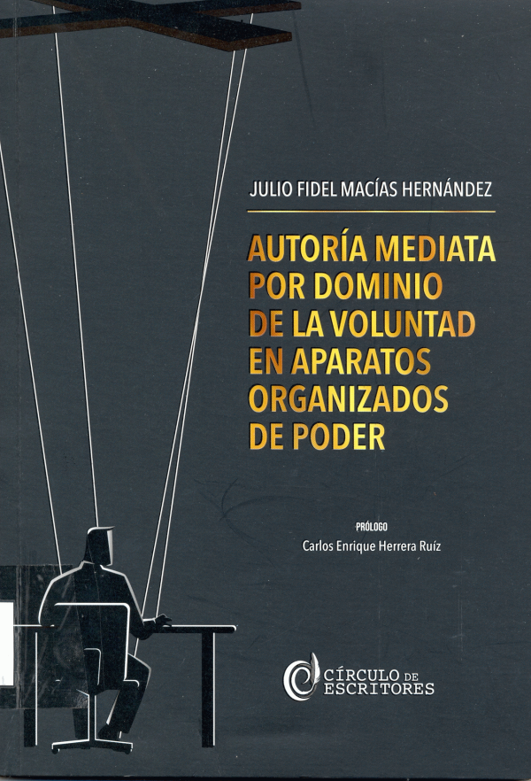 AUTORÍA MEDIATA POR DOMNIO DE LA VOLUNTAD EN APARATOS ORGANIZADOS DE PODER