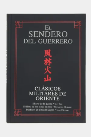 EL SENDERO DEL GUERRERO: CLASICOS MILITARES DE ORIENTE