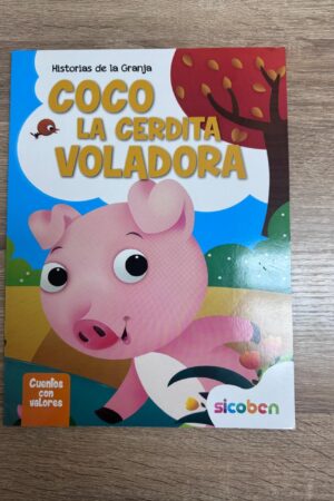HISTORIAS DE LA GRANJA. COCO LA CERDITA VOLADORA