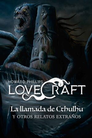 LA LLAMADA DE CTHULHU Y OTROS RELATOS EXTRAÑOS
