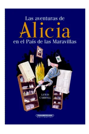LAS AVENTURAS DE ALICIA EN EL PAÍS DE LAS MARAVILLAS