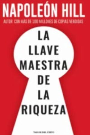 LA LLAVE MAESTRA DE LA RIQUEZA