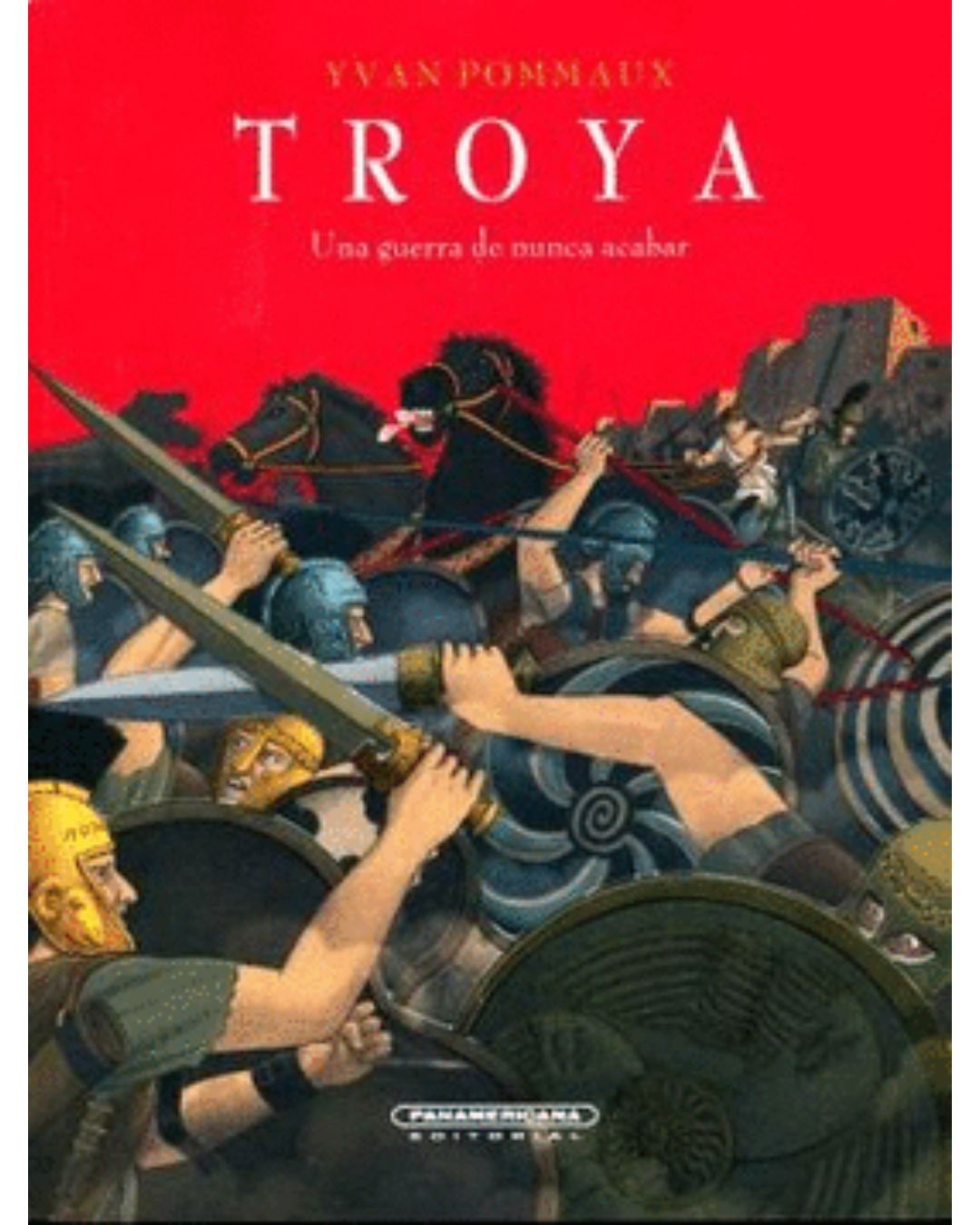 TROYA: UNA GUERRA DE NUNCA ACABAR