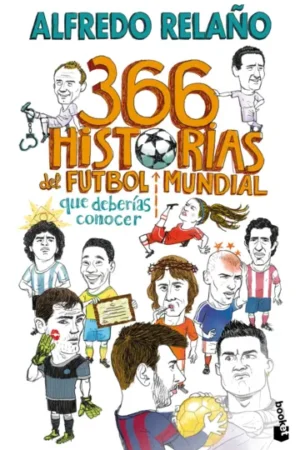 366 HISTORIAS DEL FúTBOL MUNDIAL QUE DEBERIAS CONOCER