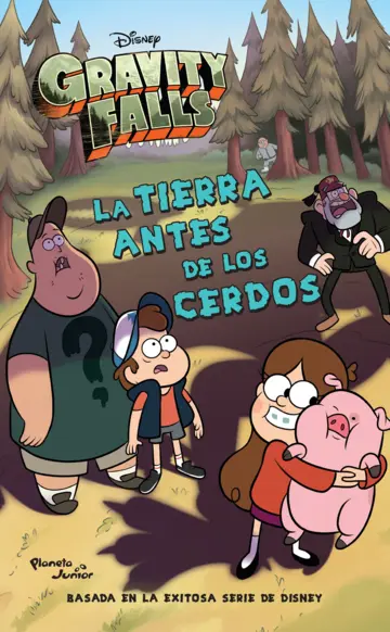 GRAVITY FALLS. LA TIERRA ANTES DE LOS CERDOS