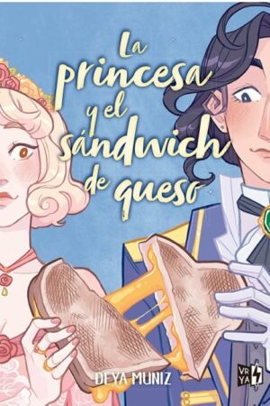 LA PRINCESA Y EL SÁNDWICH DE QUESO