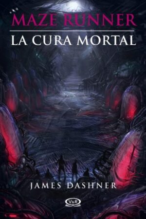 LA CURA MORTAL, MAZE RUNNER