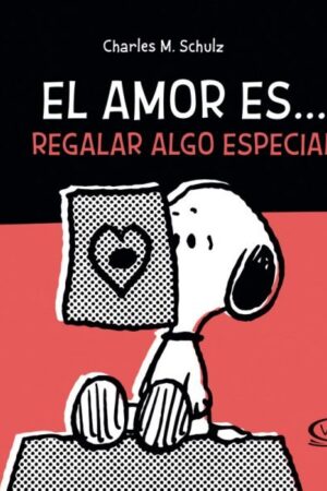 SNOOPY, EL AMOR ES...   REGALAR ALGO ESPECIAL RV