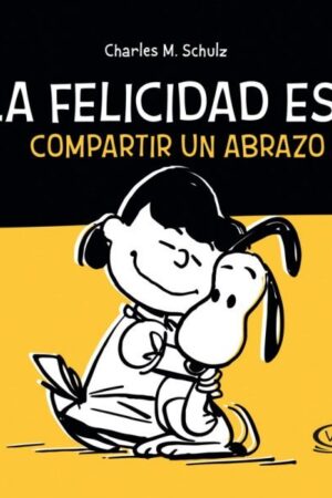 SNOOPY, LA FELICIDAD ES... COMPARTIR UN ABRAZO RV